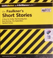 CliffNotes - On Faulkner's Short Stories written by James L Roberts PhD performed by Luke Daniels on MP3 CD (Unabridged)